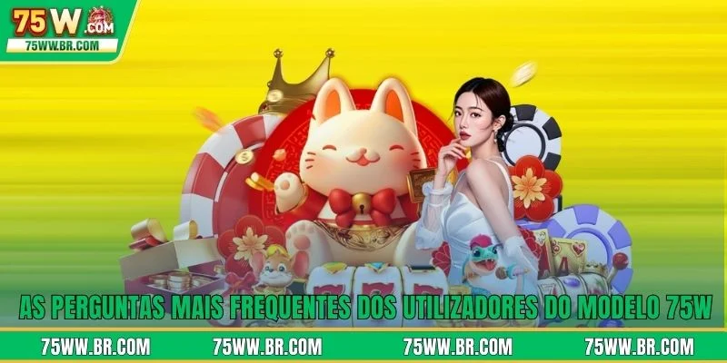 75W 16 As perguntas mais frequentes dos utilizadores do modelo 75W