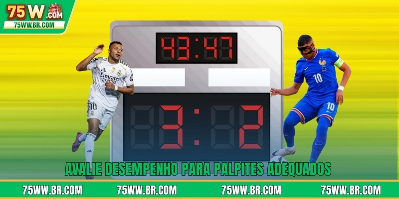 Avalie desempenho para palpites adequados