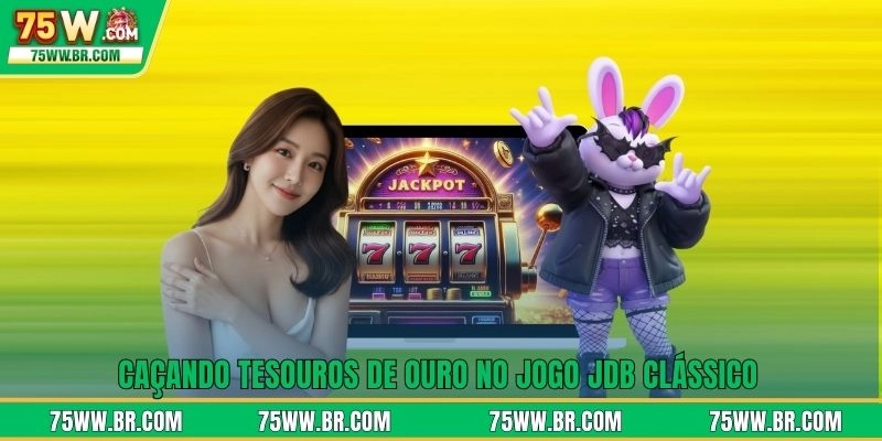 Caçando tesouros de ouro no jogo JDB clássico