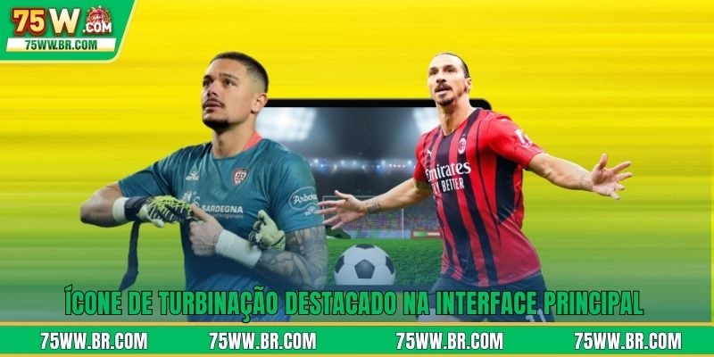 Ícone de turbinação destacado na interface principal