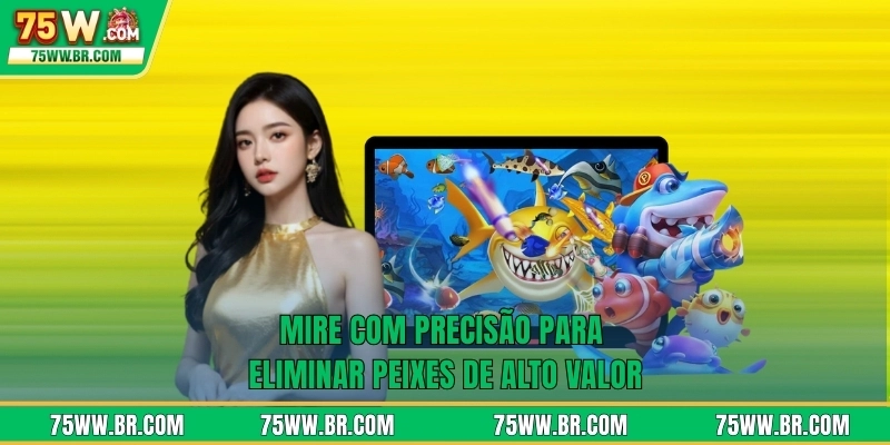 Mire com precisão para eliminar peixes de alto valor