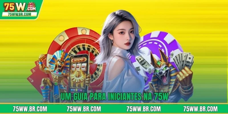 75W 15 Um guia para iniciantes na 75W